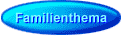 Familienthema
